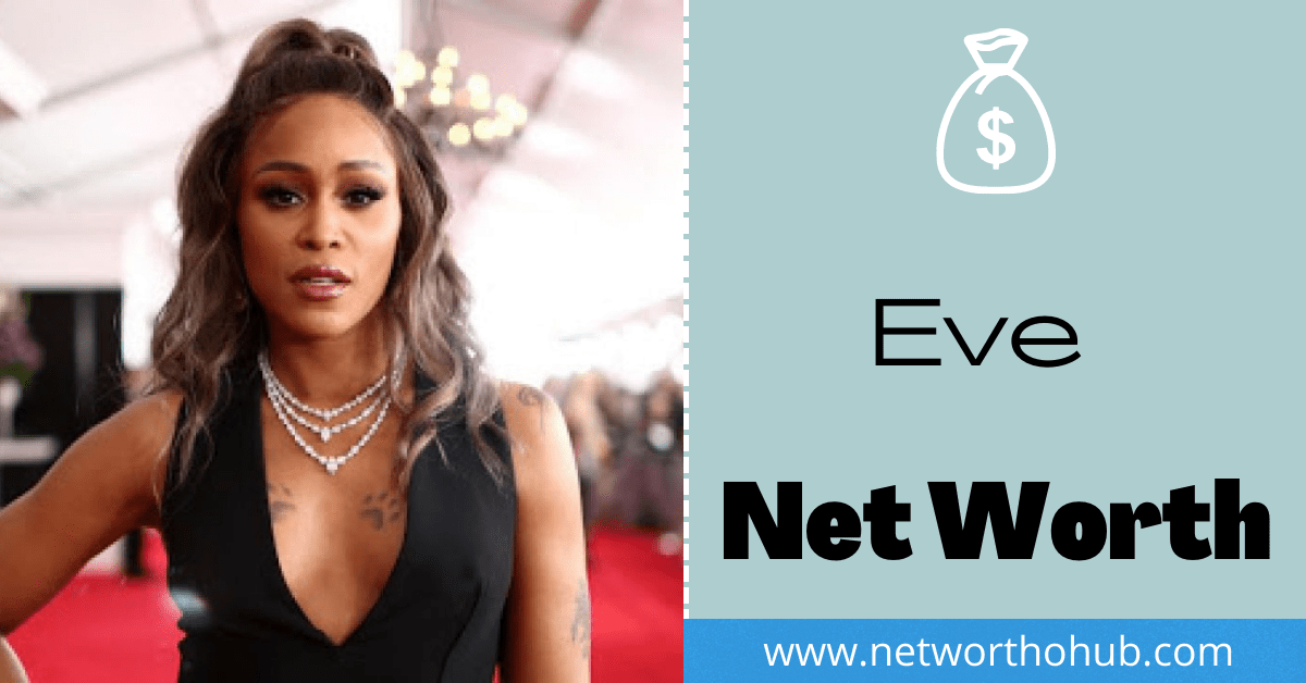Eve Net Worth