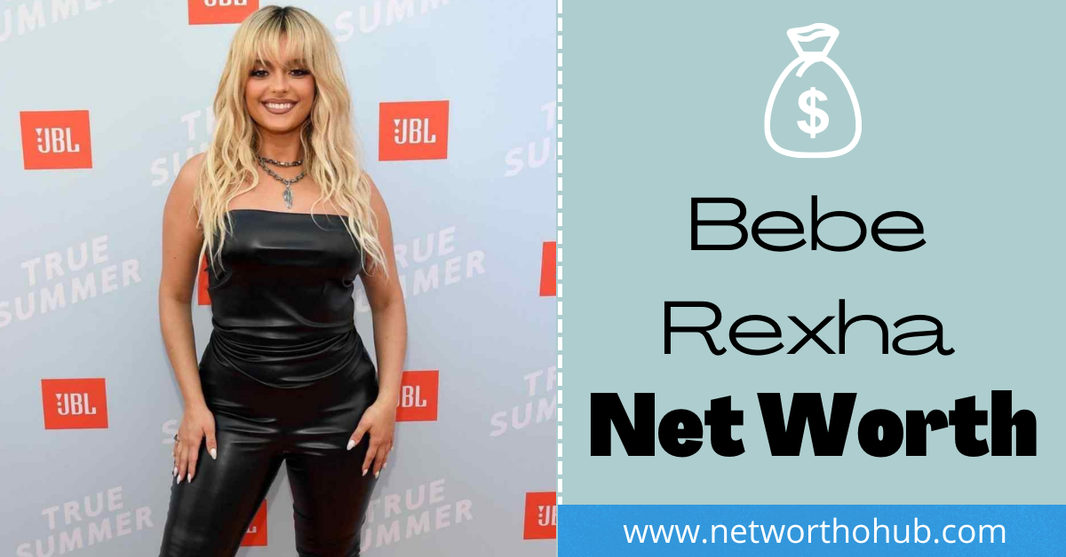 Bebe Rexha Net Worth