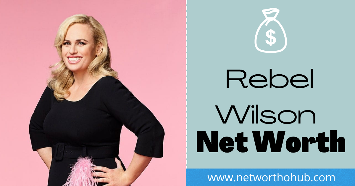 Rebel Wilson Net worth