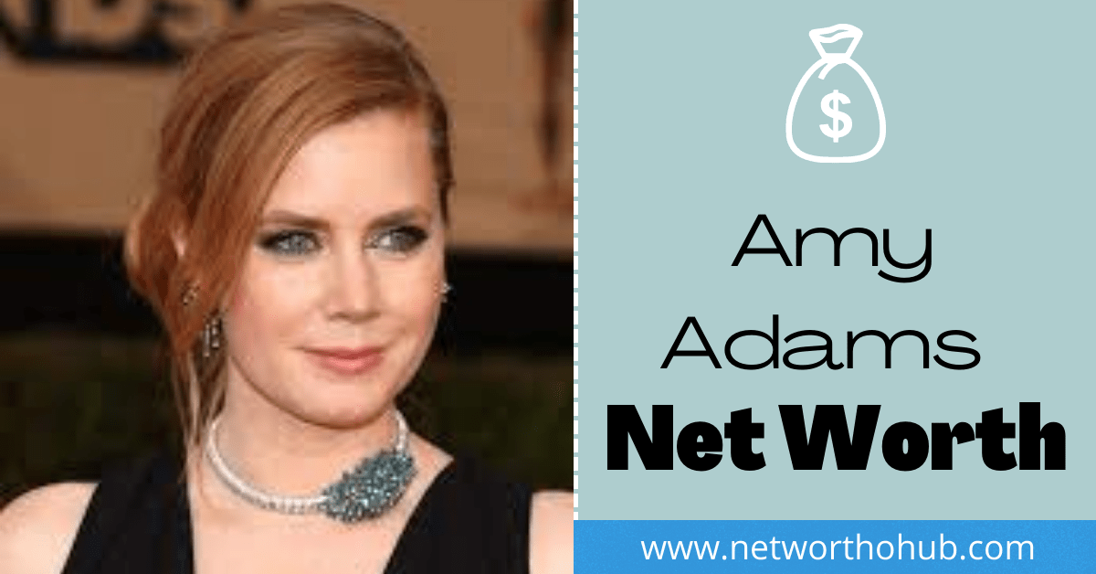 Amy Adams Net Worth