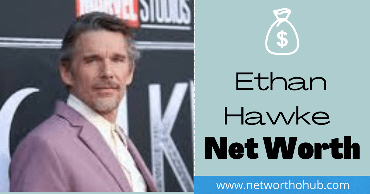 Ethan Hawke Net Worth
