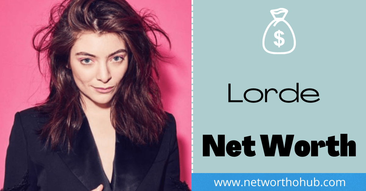 Lorde Net Worth