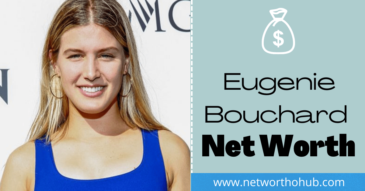 Eugenie Bouchard net worth