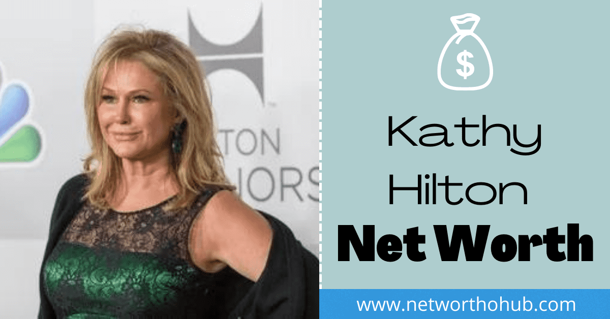 Kathy Hilton Net Worth