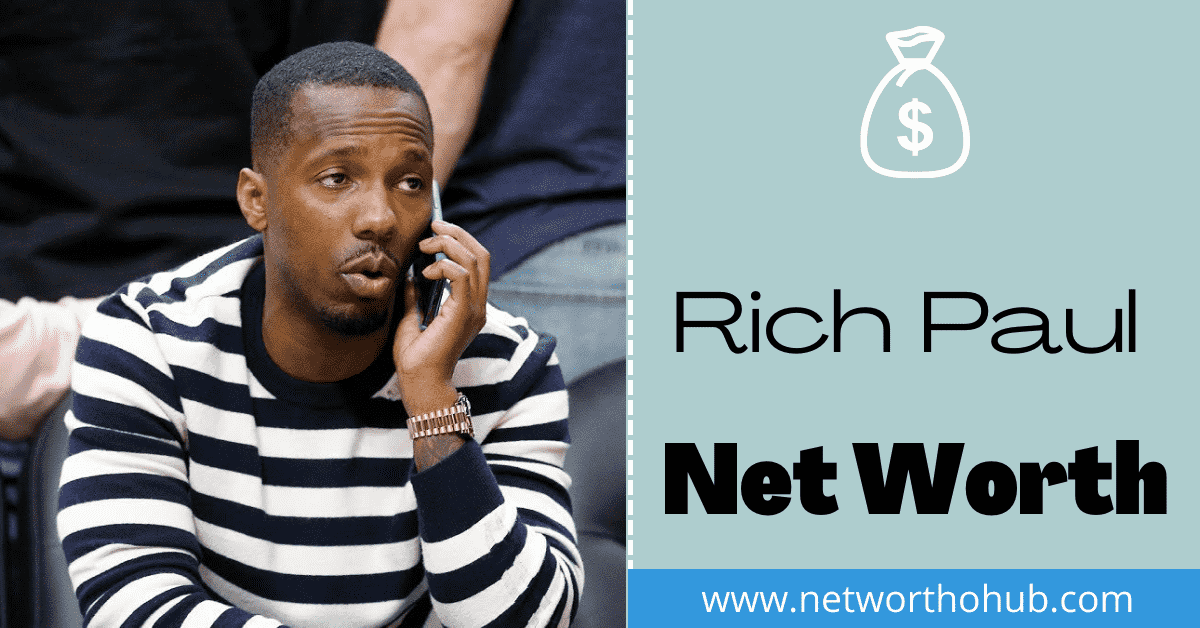 Rich Paul Net Worth