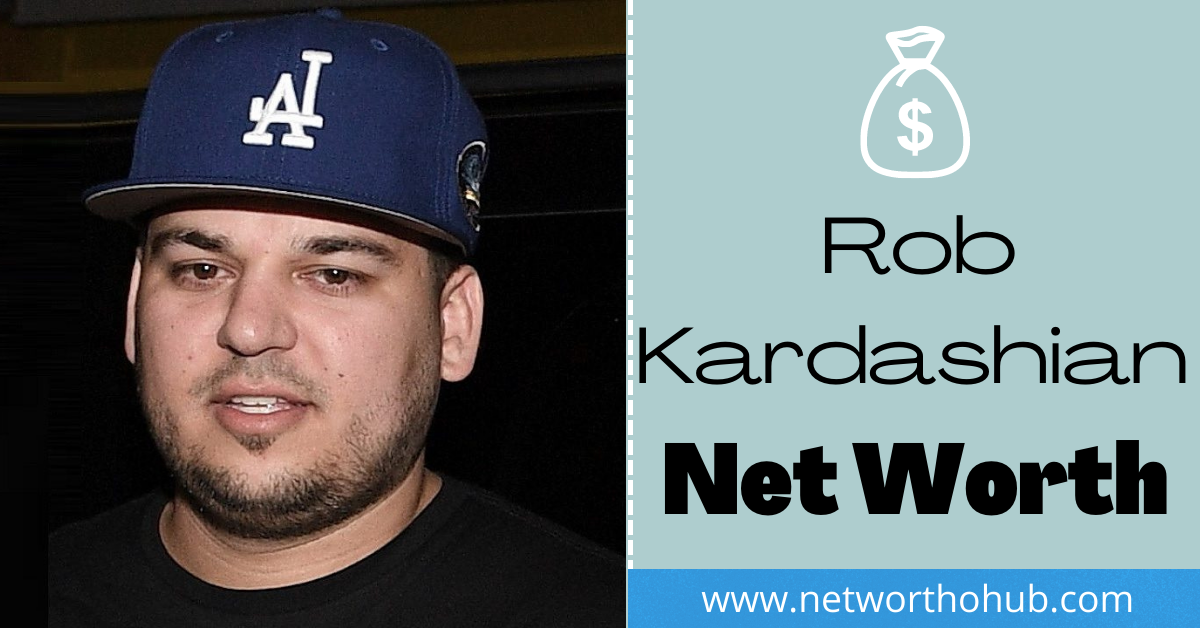 Rob Kardashian Net Worth