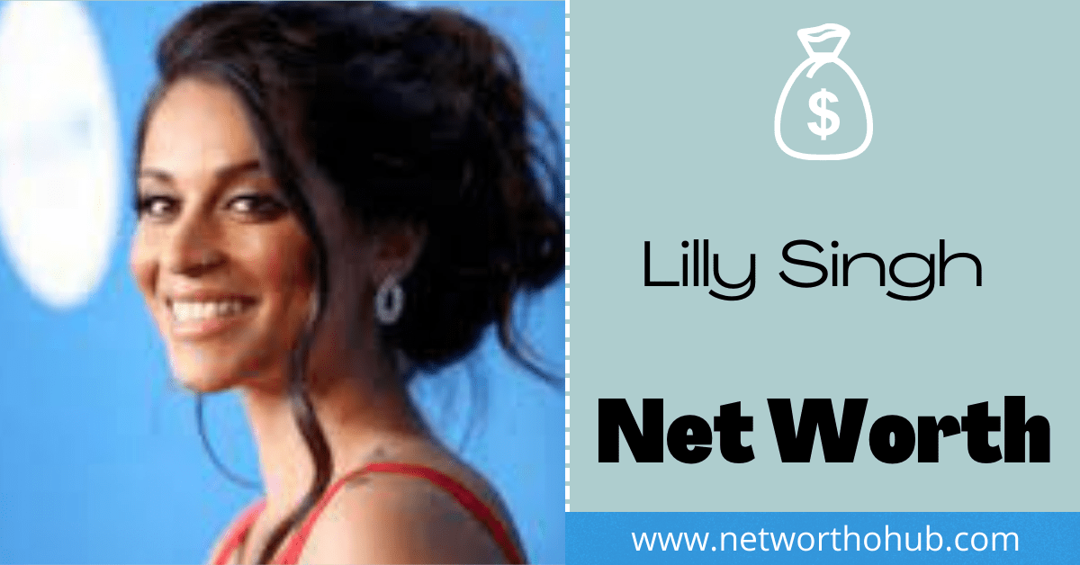 Lilly Singh Net Worth