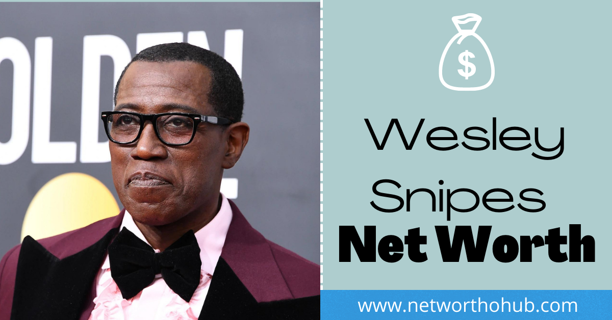 Wesley Snipes Net Worth