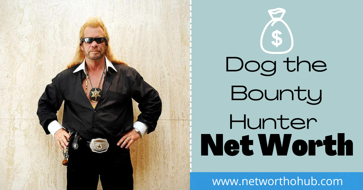 Dog the Bounty Hunter Net Worth