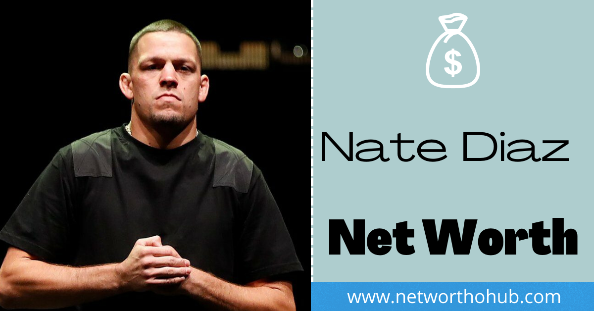 Nate Diaz Net Worth
