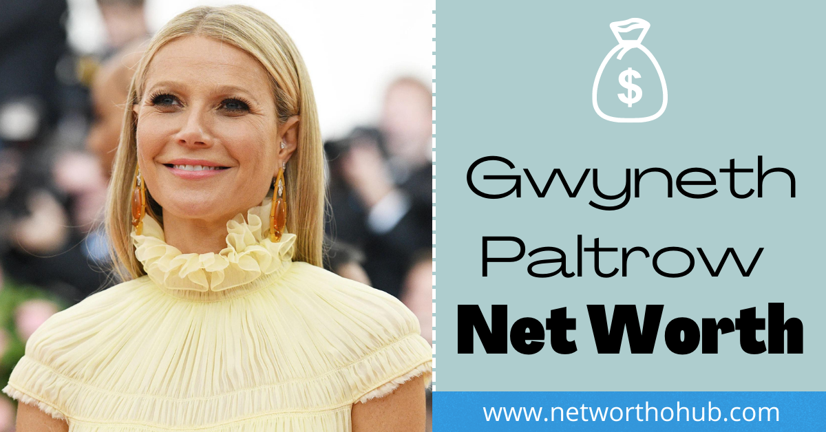 Gwyneth Paltrow Net Worth