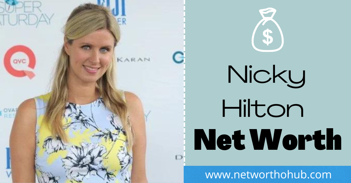 Nicky Hilton Net Worth