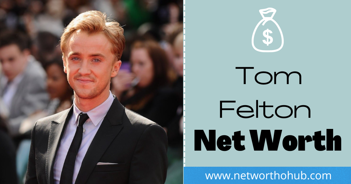Tom Felton Net Worth