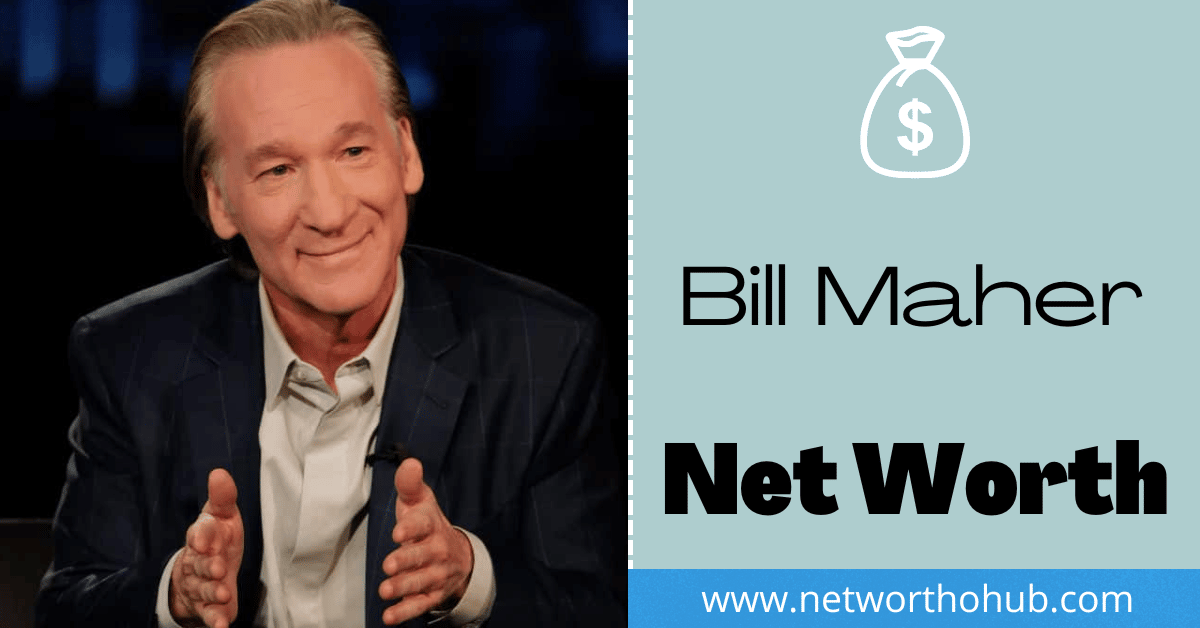 Bill Maher Net Worth
