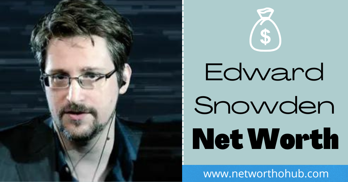 Edward Snowden Net Worth