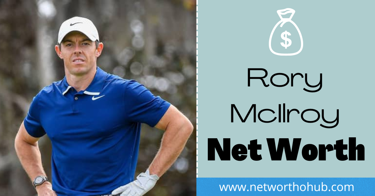 Rory MCIlroy Net Worth