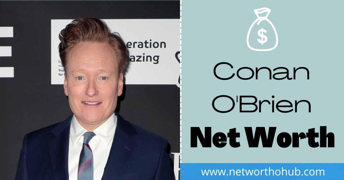 Conan O’Brien Net Worth