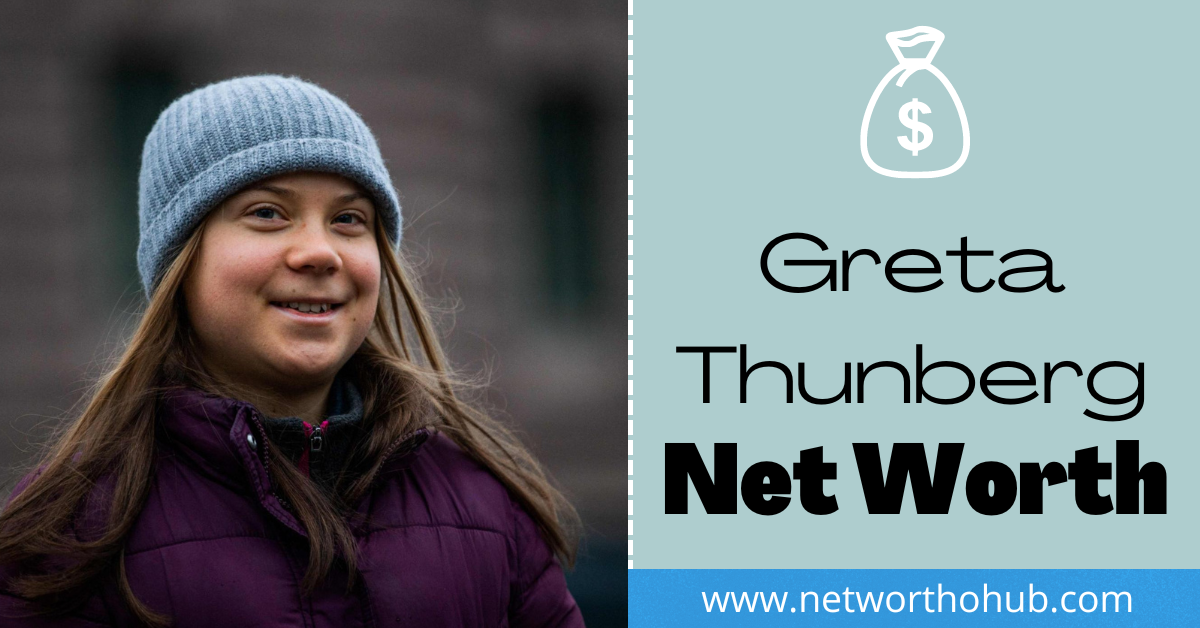 Greta Thunberg Net Worth