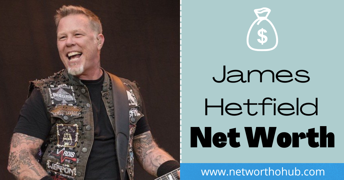 James Hetfield Net Worth