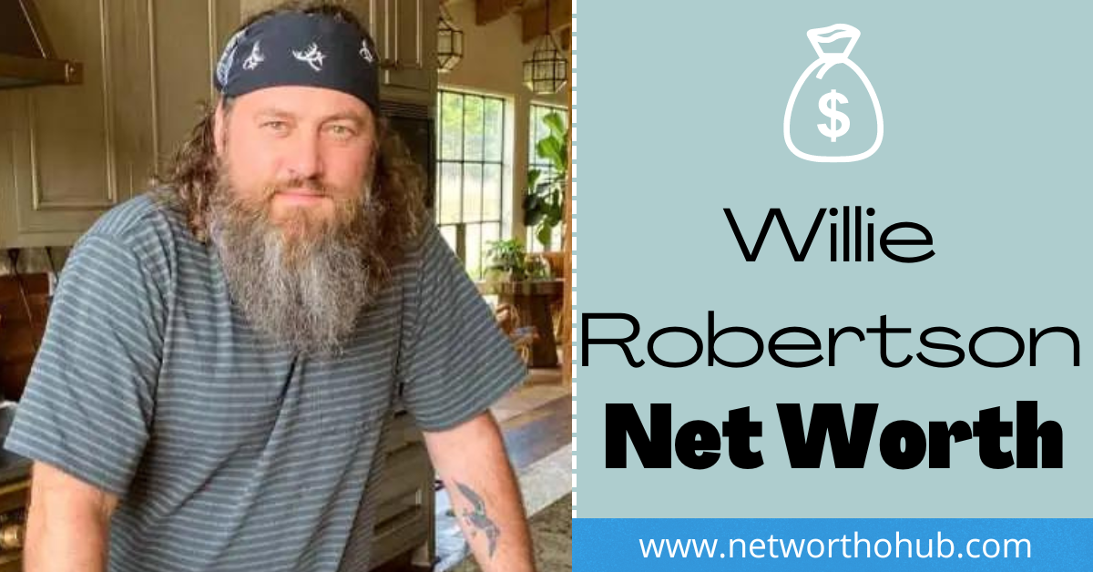 Willie Robertson Net Worth