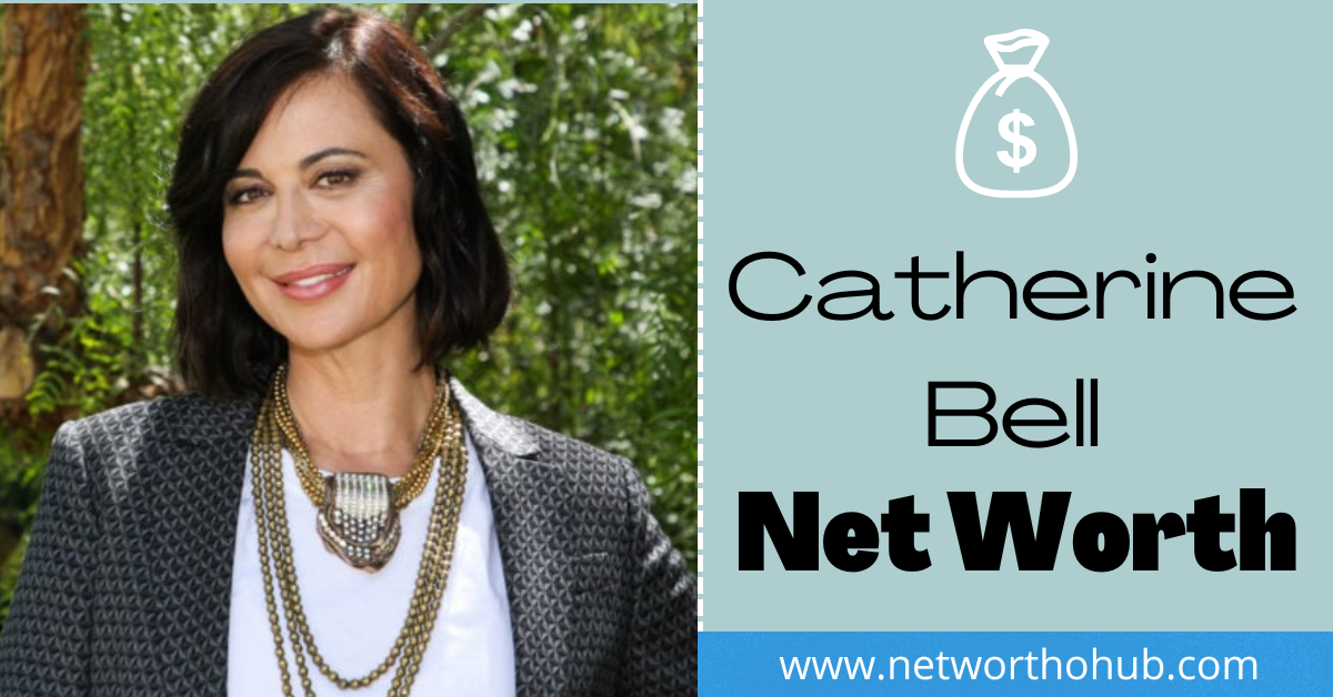 Catherine Bell Net Worth